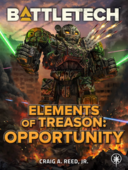BATTLETECH Elements of Treason: Opportunity